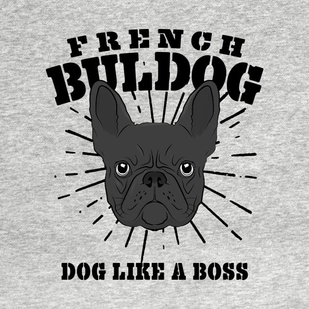 French Bulldog Dog Like A Boss Frenchie Gift by Mesyo